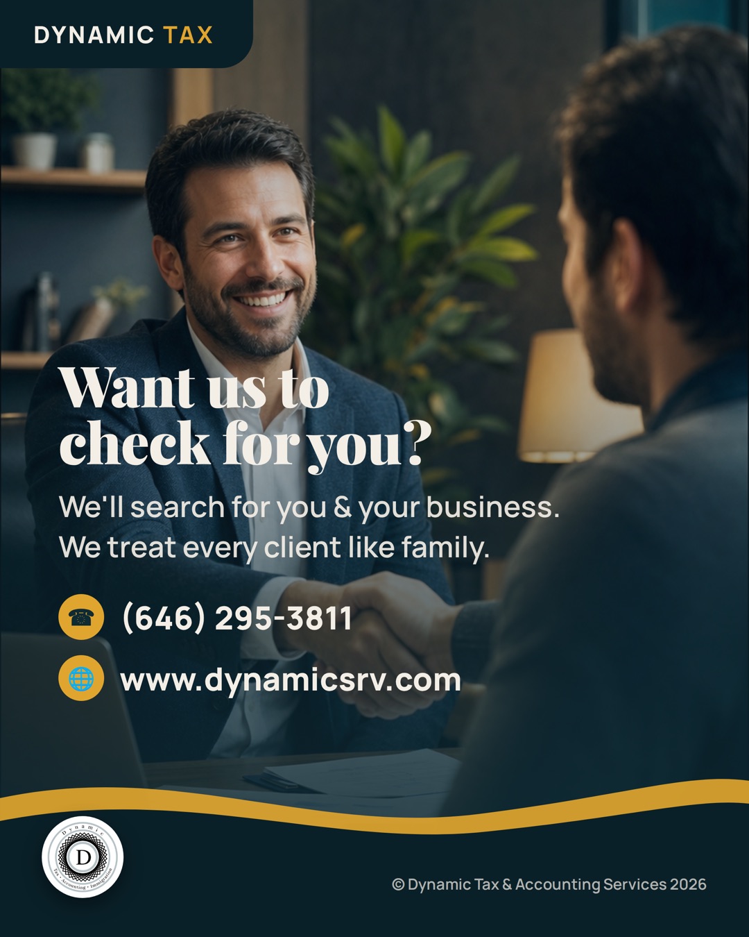 Want us to check for you? Dynamic Tax will search NY unclaimed funds for you and your business — call (646) 295-3811 or visit www.dynamicsrv.com